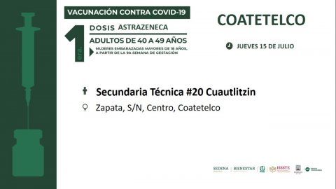 Ciudadanos de 40 a 49 años de Coatetelco, Tetecala y Tlaquiltenango serán vacunados contra COVID-19