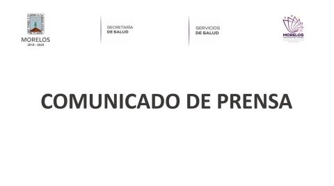 <a href="/noticias/comunicado-de-prensa-servicios-de-salud-de-morelos-15">Comunicado de Prensa Servicios de Salud de Morelos</a>